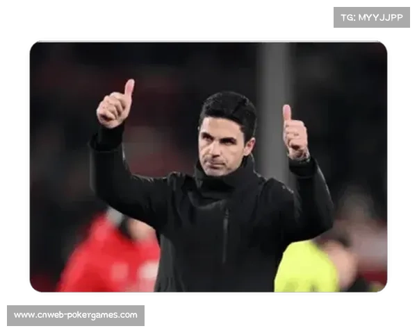 阿尔特塔称伤病非因训练过度,强调阵容轮换重要性